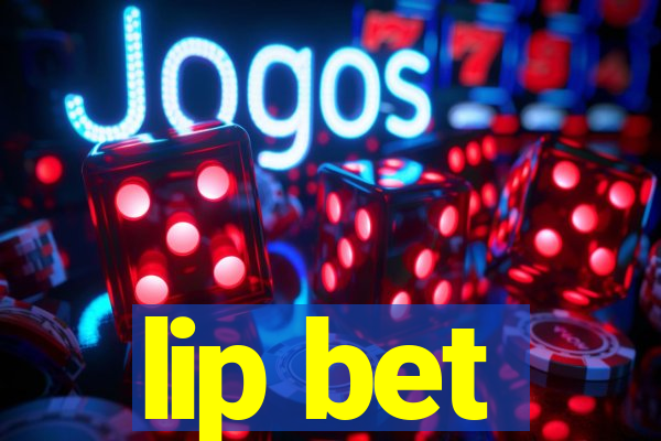 lip bet